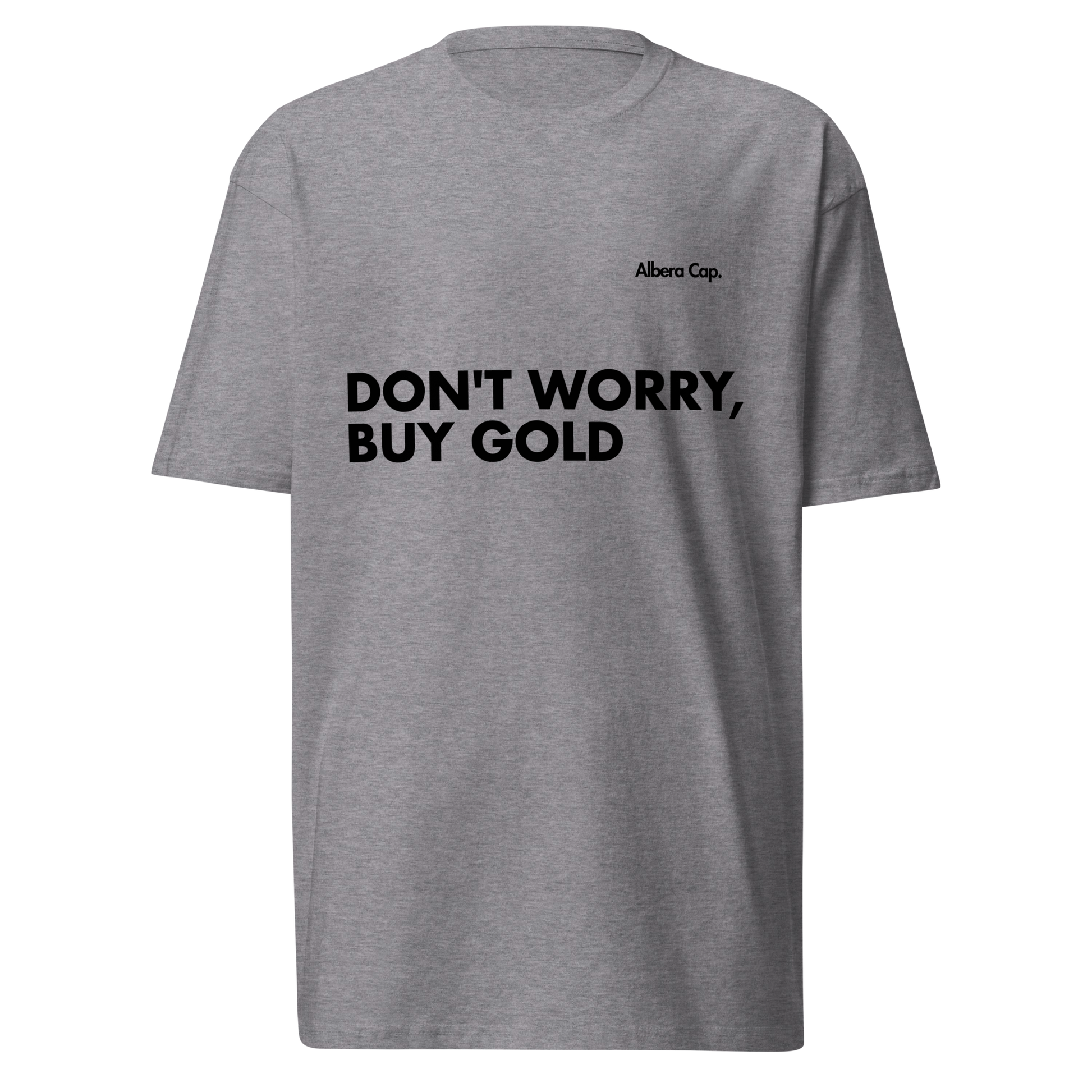 T-shirt | Don't Worry Buy Gold