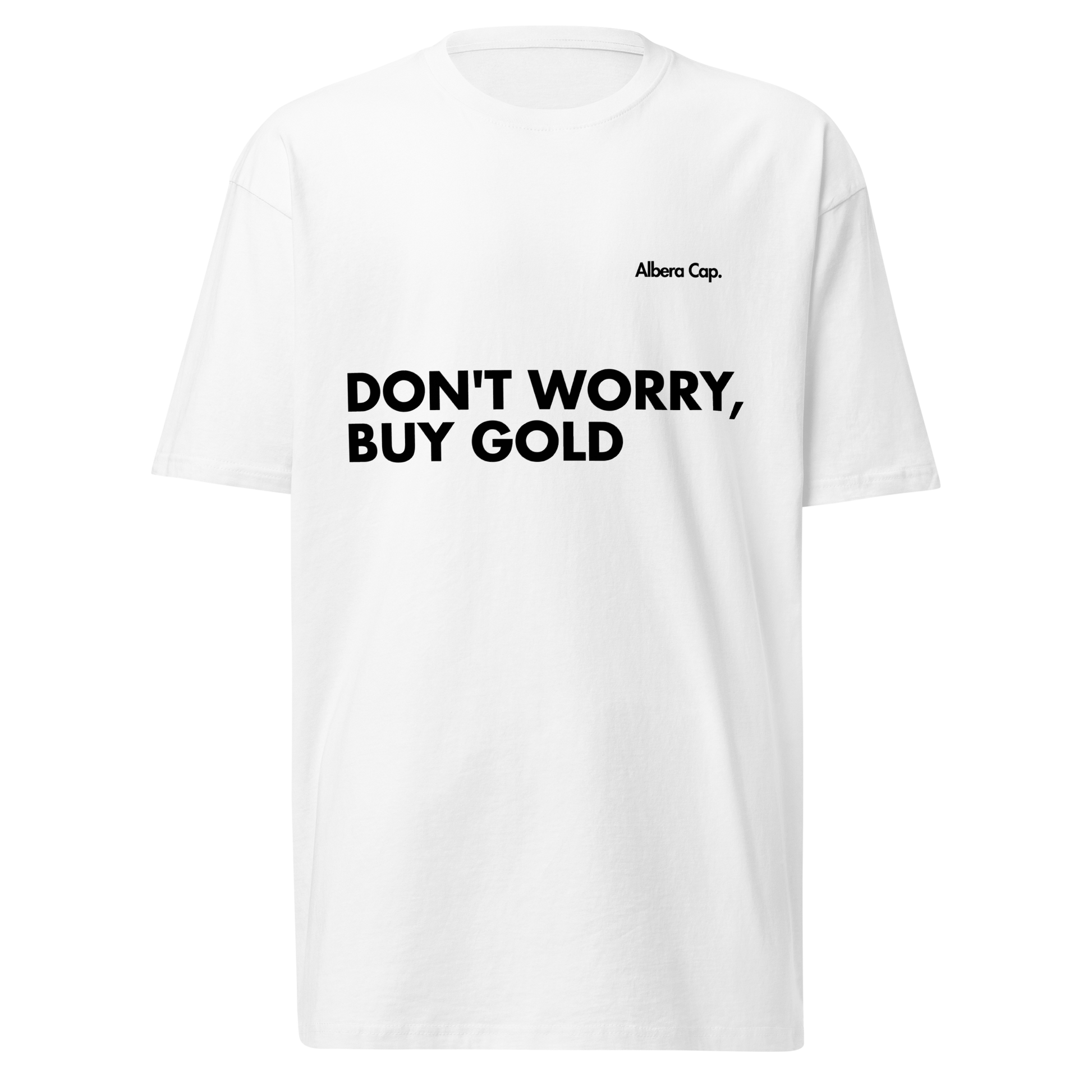 T-shirt | Don't Worry Buy Gold