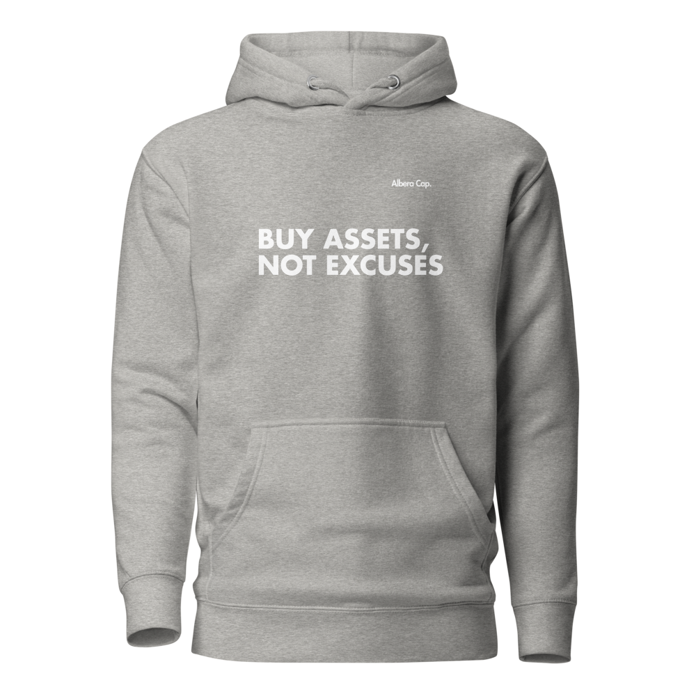 Hoodie | Buy Assets, Not Excuses