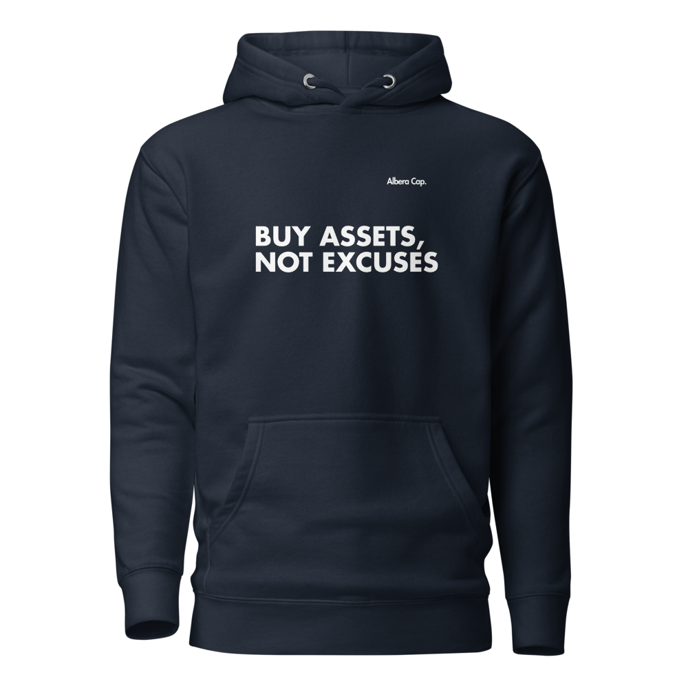 Hoodie | Buy Assets, Not Excuses