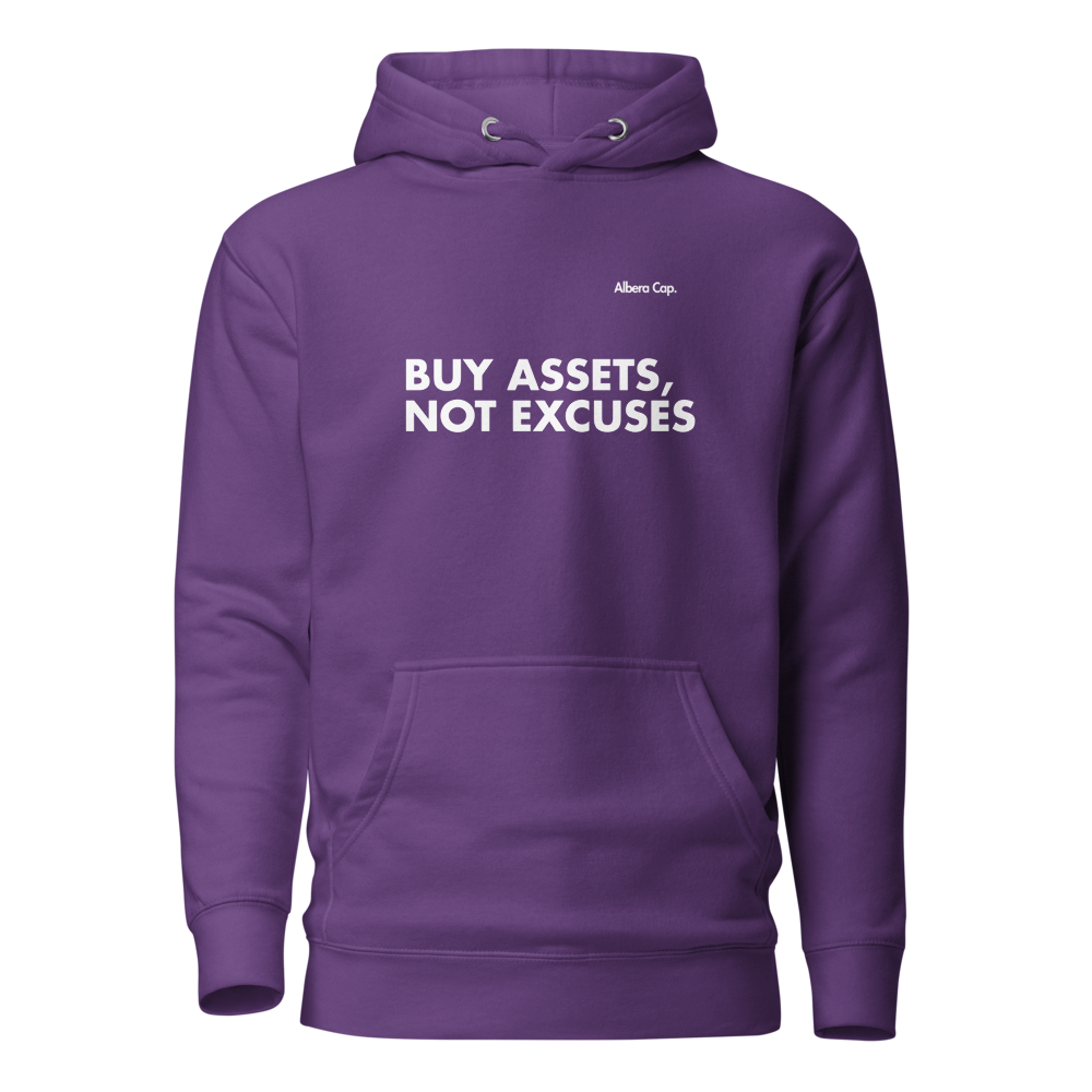Hoodie | Buy Assets, Not Excuses